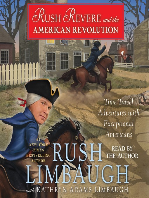 Title details for Rush Revere and the American Revolution by Rush Limbaugh - Wait list